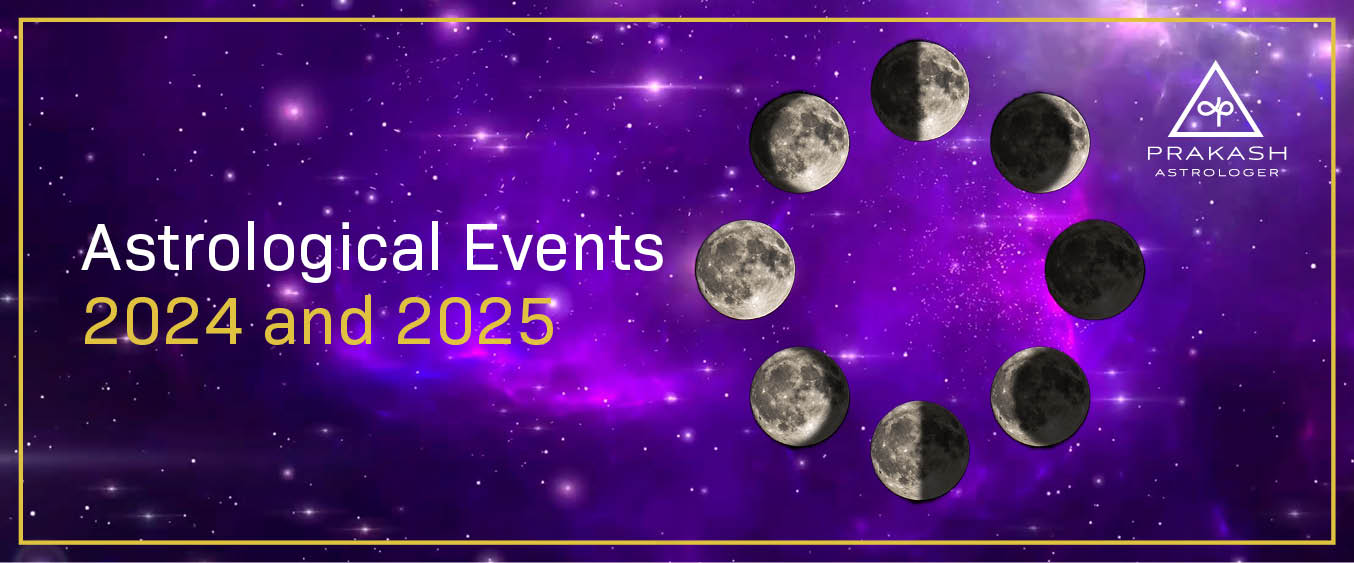 Astrological celestial events 2025 and 2025 Prakash Gem Merchant